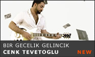 BIR GECELIK GELINCIK | CENK TEVETOGLU